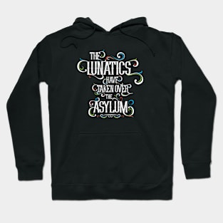 The Lunatics Have Taken Over The Asylum - Anti-Trump Hoodie